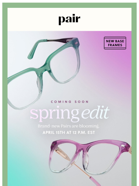 paireyewear newsletter: 💐THE SPRING EDIT IS COMING💐