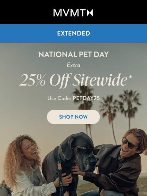 mvmt newsletter: Pet Day Extended. 25% Off