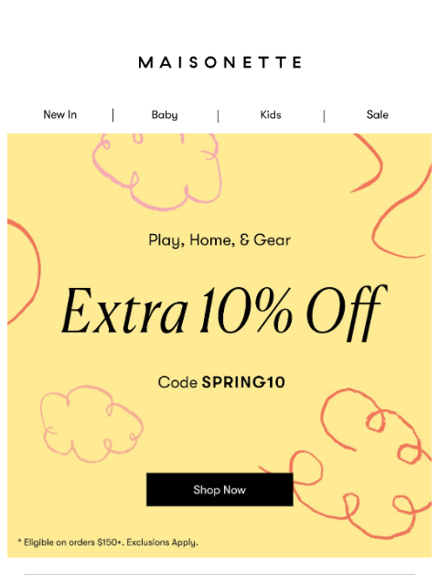 maisonette newsletter: Two Days Only: Extra 10% Off Play, Home, & Gear