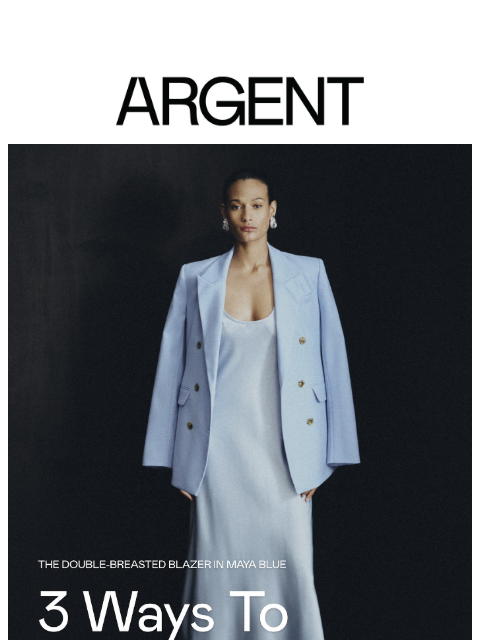 argentwork newsletter: 3 Ways to Wear | The Maya Blue Blazer
