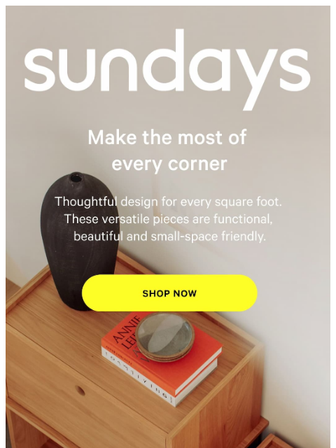 sundays-company newsletter: You've Got a Small Space