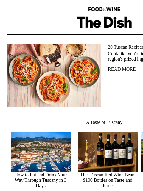 foodandwine newsletter: 20 Tuscan Recipes to Transport Your Tastebuds