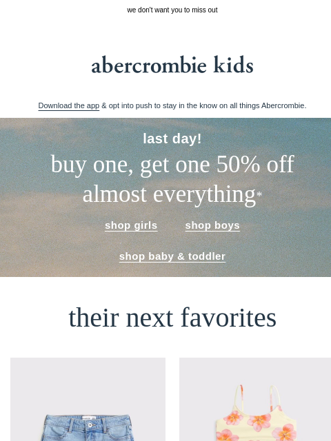 abercrombie newsletter: REMINDER: it's the last day for this sale