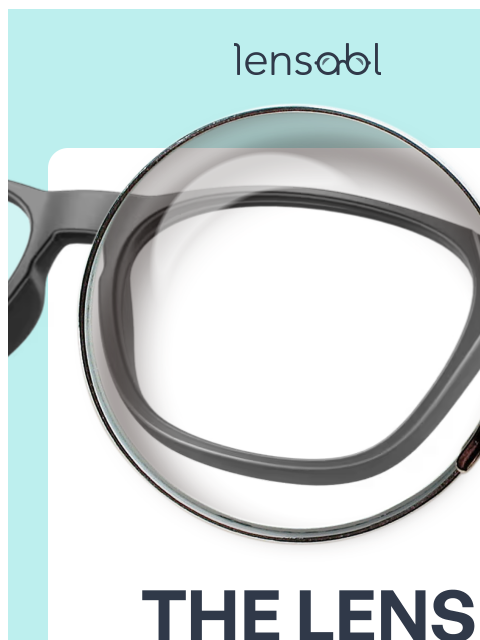 lensabl newsletter: The Case of the Perfect Lens