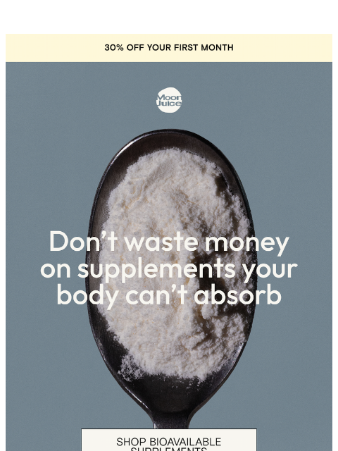 moonjuice newsletter: good supplements always have this
