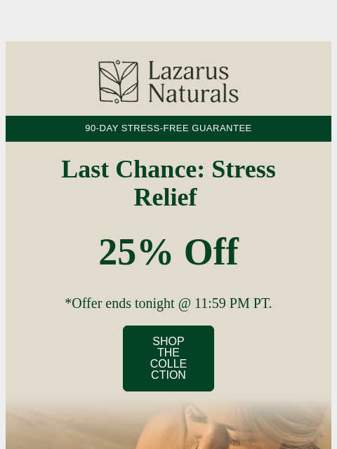 lazarusnaturals newsletter: ⏳Last chance: For Relief @ 25% off!