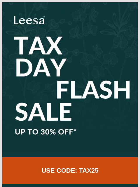 leesasleep newsletter: Our Tax Day Flash Sale is LIVE