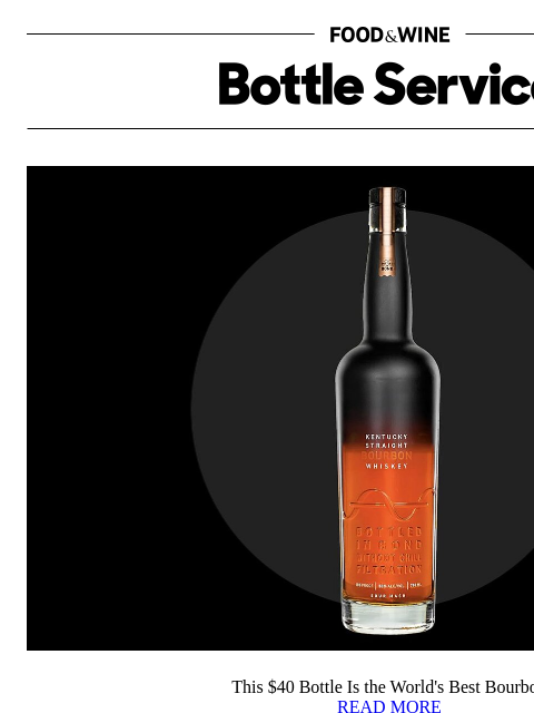 foodandwine newsletter: This $40 Bottle Is the World's Best Bourbon