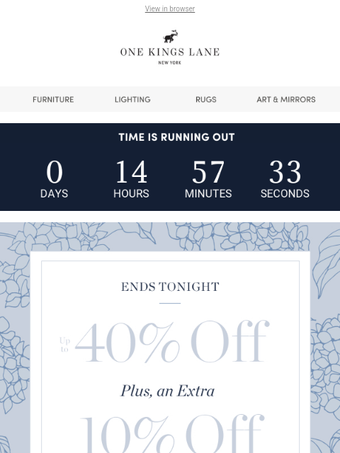 onekingslane newsletter: 🔥 Up to 40% Off + Extra 10% — Ends Tonight