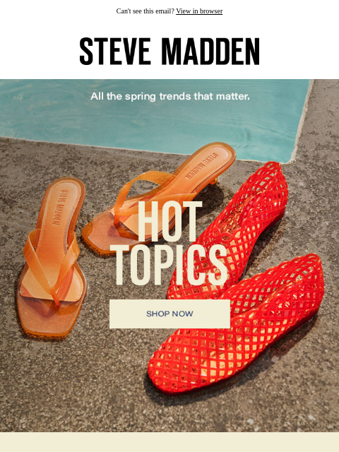 stevemadden newsletter: What’s Hot Right Now