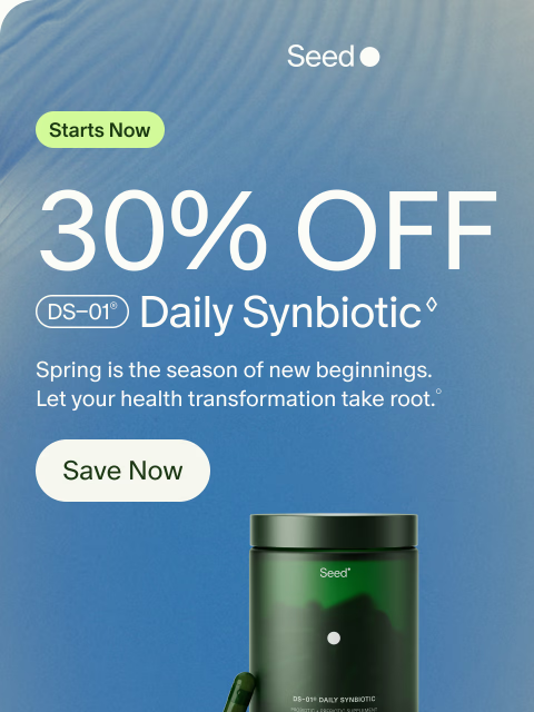 seed newsletter: 30% off DS-01® is on.