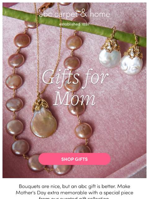 abchome newsletter: Now Present-ing: Gifts for Mom