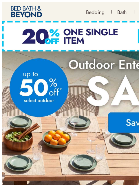 bedbathandbeyond newsletter: Ready to take the party outside? Outdoor Entertain...
