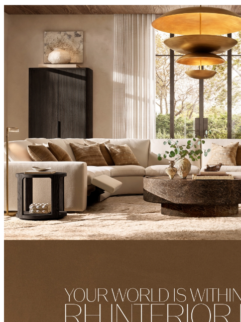 rh newsletter: Inspired Design. Endless Possibilities. RH Interio...