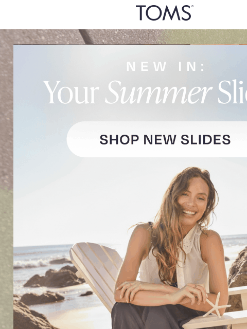 toms newsletter: Your Summer Slides Are Here