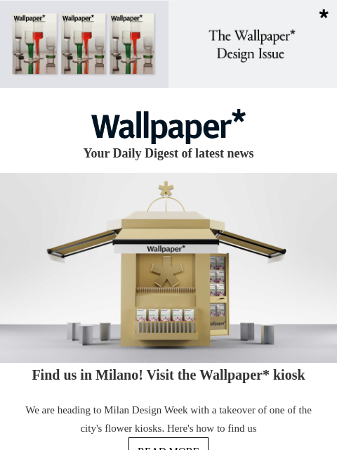 futureplc newsletter: Visit the Wallpaper* kiosk in Milano