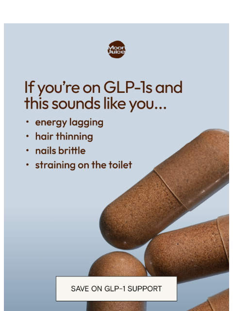 moonjuice newsletter: you vs. GLP-1 side effects