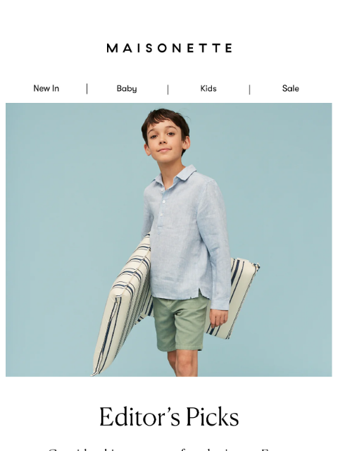 maisonette newsletter: New Arrivals: Editor's Picks