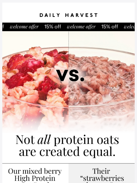 daily-harvest newsletter: Our oats? Made from whole fruits. Their oats? Frui...