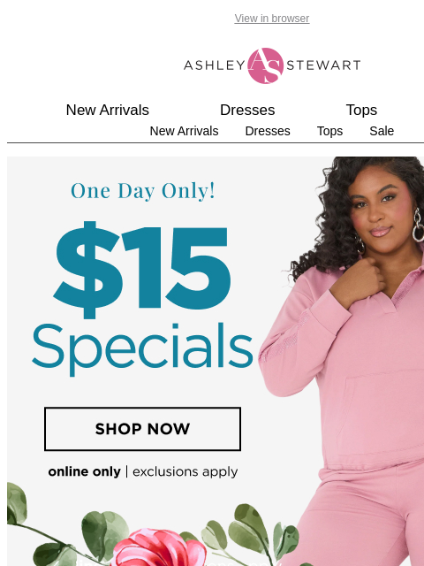ashleystewart newsletter: 🚨$15 Specials ends tonight!!