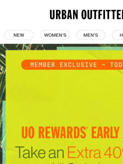 urbanoutfitters newsletter: One More Day: 40% Off EARLY ACCESS →