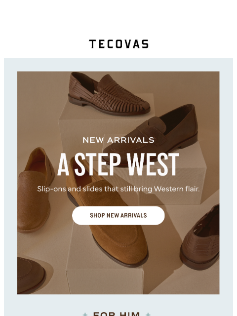 tecovas newsletter: NEW ARRIVALS