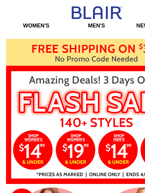 3 DAYS ONLY! 140+ Styles Under $19.99! Grab Incredible DEALS Before They Disappear! Blair Women's Men's New Arrivals Free Shipping on $39+ Flash Sale Shop Womens $14.99 and Under Shop