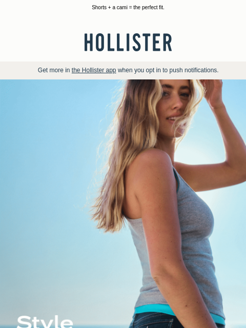 hollisterco newsletter: Your style shortcut.