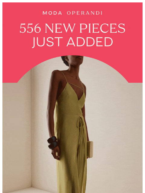 modaoperandi newsletter: 556 NEW PIECES INSIDE