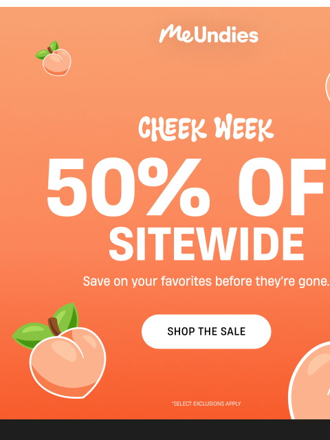 meundies newsletter: CHEEKS OUT. SALE'S ON.