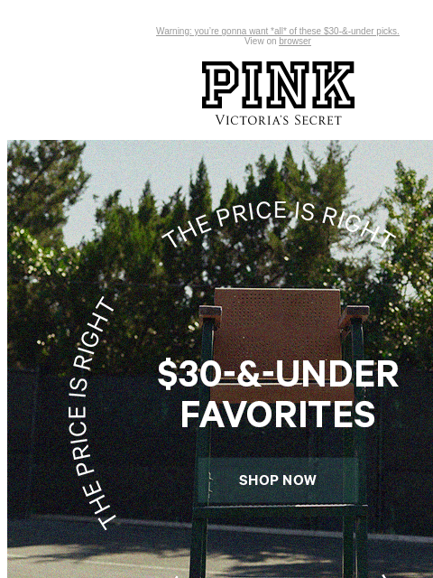 Warning: you're gonna want *all* of these $30-&-under picks. View on browser PINK Victoria's Secret You have items in your shopping cart. Shop now. Product 1 Product 2 Product 3 Product 4