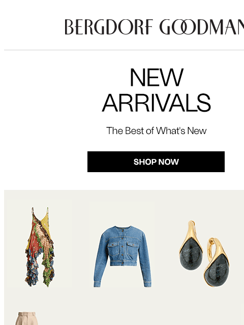 bergdorfgoodman newsletter: Newness Report: This Just In