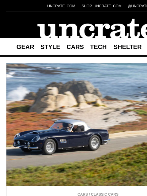 uncrate newsletter: 1961 Ferrari 250 GT SWB California Spider & more