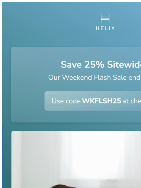 helixsleep newsletter: Save 25% this weekend!