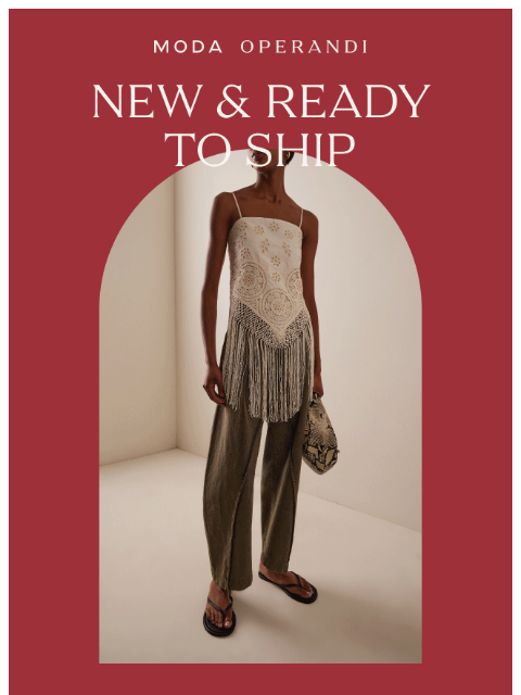 modaoperandi newsletter: NEW & READY TO SHIP: Secure your favorite pieces n...