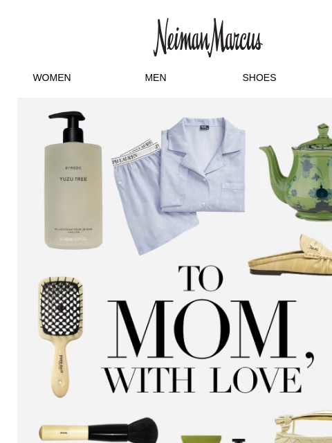 neimanmarcus newsletter: Make Mom’s day