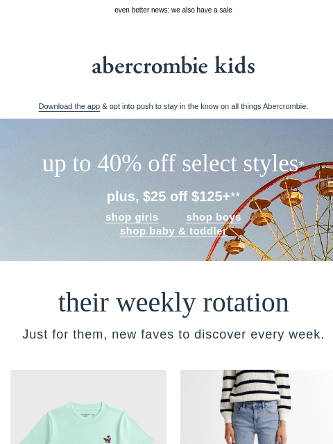 abercrombie newsletter: good news: we found some looks they'll love