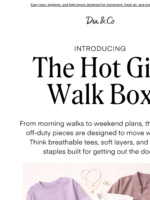 dia newsletter: RE: Your Hot Girl Walk Era Starts Now 🌤