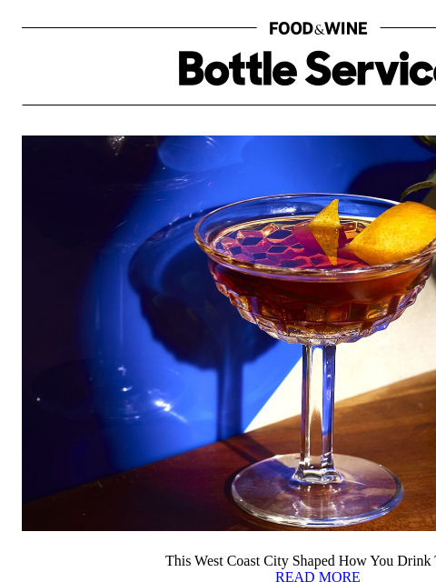foodandwine newsletter: This West Coast City Shaped How You Drink Today