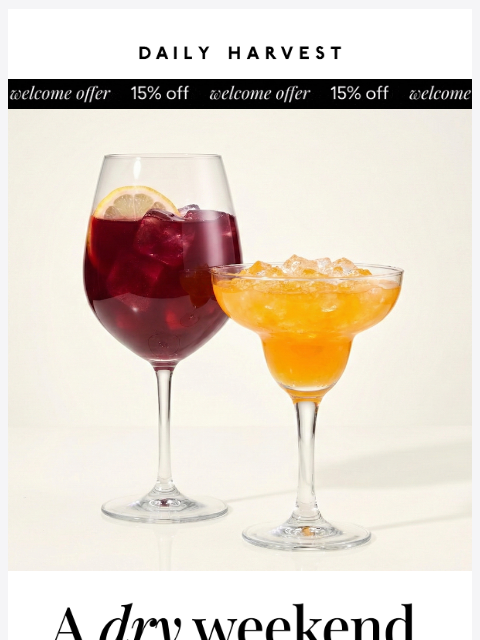 daily-harvest newsletter: Alcohol-free weekend?