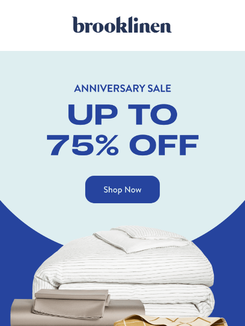 brooklinen newsletter: Shop up to 75% OFF our very best in bed