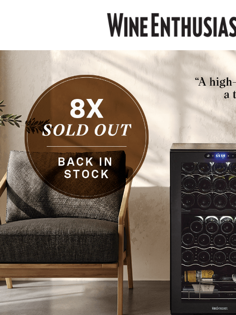 wineenthusiast newsletter: Sold Out 8x. Now Back in Stock.
