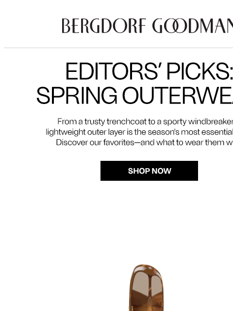 bergdorfgoodman newsletter: Editors’ Picks: Spring Outerwear