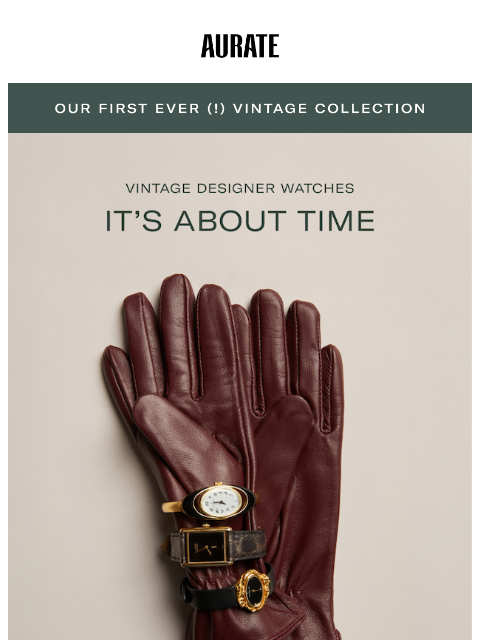 auratenewyork newsletter: ICYMI: VINTAGE WATCHES