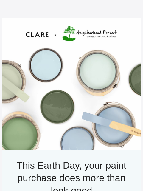 clare newsletter: Your paint purchase plants four trees 🌱