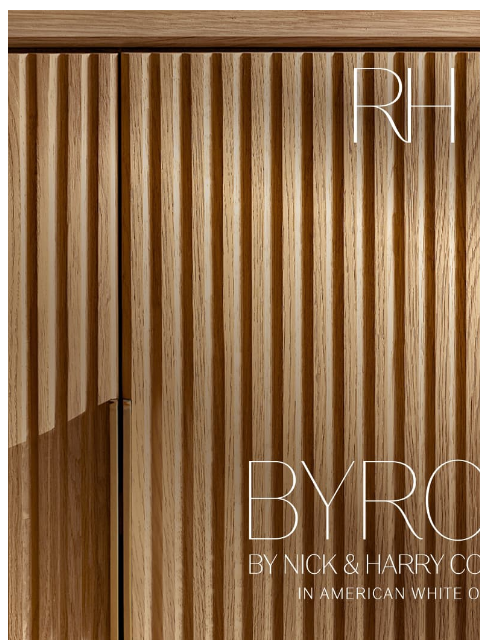 rh newsletter: Explore the Byron Collection. Handcrafted in Reede...