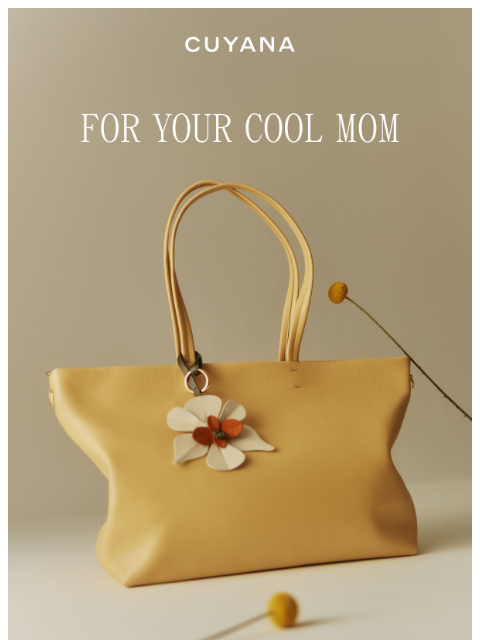 cuyana newsletter: New: The Mother's Day Gift Guide