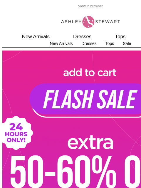 ashleystewart newsletter: 24 HRS ONLY flash sale📢 Extra 50-60% off Clearanc...