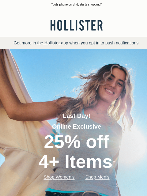 hollisterco newsletter: ⏳ LAST DAY to buy more, save more ⏳