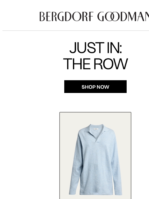 bergdorfgoodman newsletter: Just In: The Row